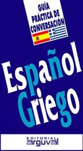 GUÍA PRÁCTICA DE CONVERSACIÓN ESPAÑOL-GRIEGO | 9788496912106 | GARCÍA GUZMÁN, ANTONIO