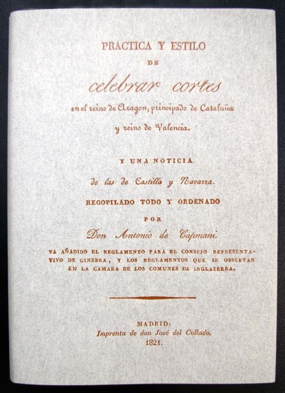 PRÁCTICA Y ESTILO DE CELEBRAR CORTES EN EL REINO DE ARAGÓN, PRINCIPADO DE CATALU | 9788485031757 | CAPMANY DE MONTPALAU I SURIS, ANTONI DE