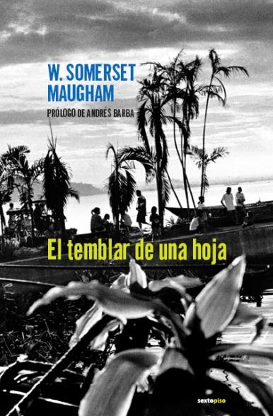 EL TEMBLAR DE UNA HOJA | 9788496867147 | MAUGHAM, SOMERSET