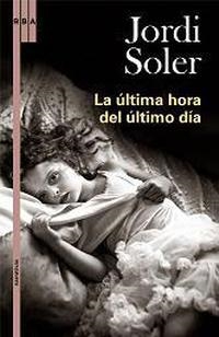 LA ÚLTIMA HORA DEL ÚLTIMO DÍA | 9788489662322 | SOLER, JORDI