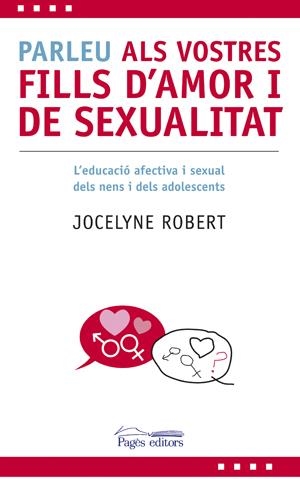 PARLEU ALS VOSTRES FILLS D'AMOR I DE SEXUALITAT | 9788497796606 | ROBERT, JOCELYNE