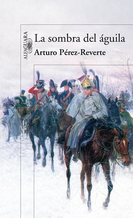 LA SOMBRA DEL ÁGUILA | 9788420474694 | PÉREZ-REVERTE, ARTURO