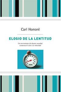 ELOGIO DE LA LENTITUD.T.D | 9788498673524 | HONORE , CARL