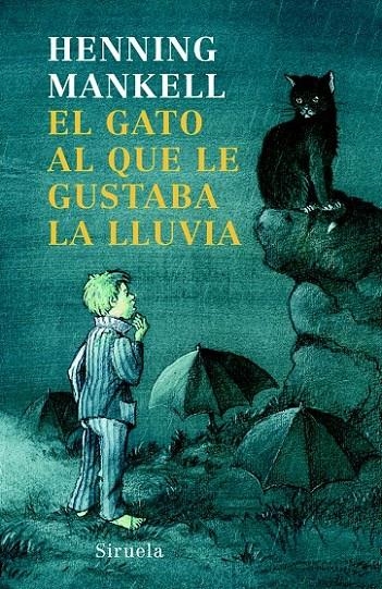 EL GATO AL QUE LE GUSTABA LA LLUVIA | 9788498412321 | MANKELL, HENNING