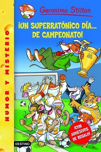 UN SUPERRATÓNICO DÍA... ¡DE CAMPEONATO! | 9788408079224 | GERONIMO STILTON