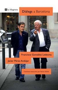 DIÀLEGS A BARCELONA: FRANCISCO G. LEDESMA - JAVIER P. ANDUJAR | 9788498673647 | FEBRÉS VERDÚ, XAVIER