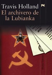 EL ARCHIVERO DE LA LUBIANKA | 9788420649191 | HOLLAND, TRAVIS