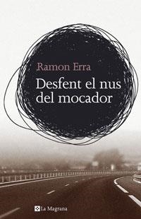 DESFENT EL NUS DEL MOCADOR | 9788498671315 | ERRA I MACIA, RAMON