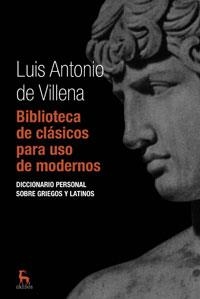 BIBLIOTECA DE CLÁSICOS PARA USO DE MODERNOS | 9788424935610 | DE VILLENA GARCIA, LUIS ANTONIO