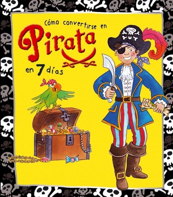 CÓMO CONVERTIRSE EN PIRATA EN 7 DÍAS | 9788448825164 | VARIOS AUTORES