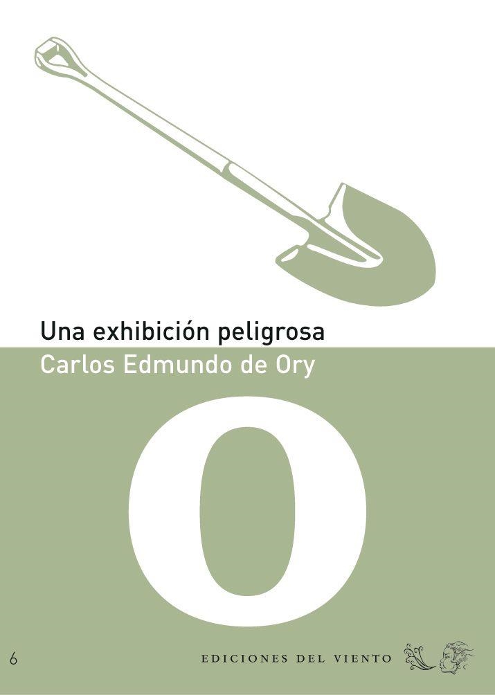 UNA EXHIBICIÓN PELIGROSA | 9788496964112 | DE ORY, CARLOS EDMUNDO