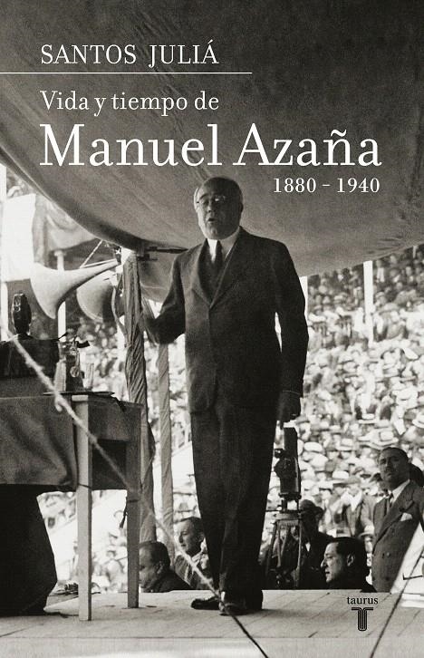 VIDA Y TIEMPO DE MANUEL AZAÑA (1880-1940) | 9788430606962 | JULIÁ, SANTOS