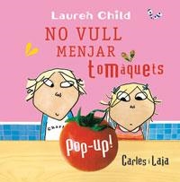 NO VULL MENJAR TOMÀQUETS | 9788479012823 | CHILD, LAUREN