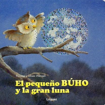 EL PEQUEÑO BÚHO Y LA GRAN LUNA | 9788496646124 | WENSELL, PALOMA