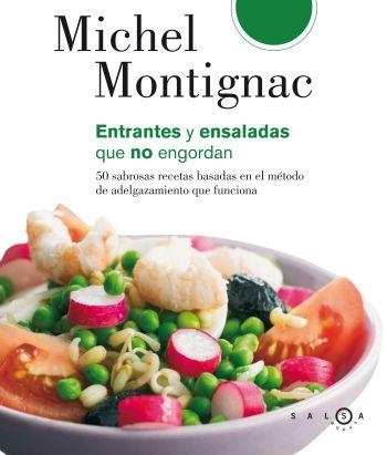 ENSALADAS Y ENTRANTES QUE NO ENGORDAN | 9788496599338 | MICHEL MONTIGNAC