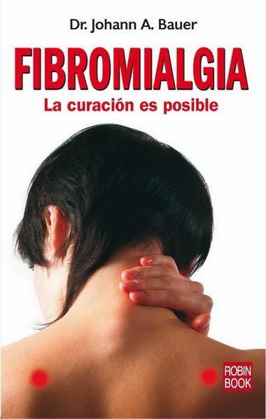 FIBROMIALGIA. LA CURACIÓN ES POSIBLE | 9788479279608 | BAUER, JOHANN