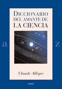 DICCIONARIO DEL AMANTE DE LA CIENCIA | 9788449321153 | CLAUDE ALLÈGRE