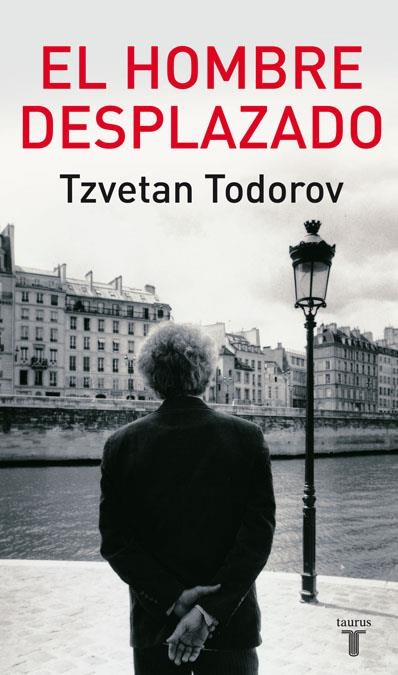 EL HOMBRE DESPLAZADO. | 9788430606801 | TODOROV, TZVETAN