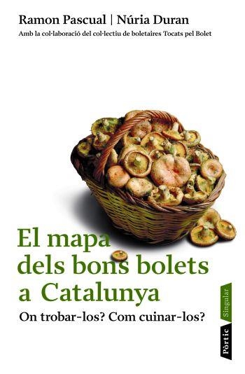 EL MAPA DELS BONS BOLETS A CATALUNYA | 9788498090482 | RAMON PASCUAL/NÚRIA DURAN