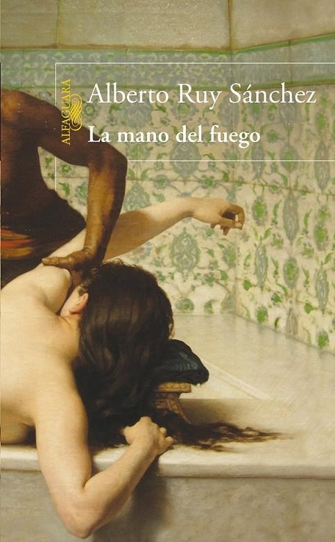 LA MANO DEL FUEGO | 9788420474014 | RUY SÁNCHEZ, ALBERTO