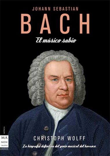 BACH. EL MÚSICO SABIO | 9788496924406 | WOLFF, CHRISTOPH