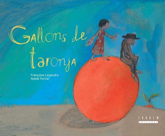 GALLONS DE TARONJA | 9788481317787 | LEGENDRE, FRANÇOISE