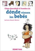 CÓMO DESCUBRIÓ EL HOMBRE DE DÓNDE VIENEN LOS BEBÉS | 9789707774001 | NOUEL-RÉNIER, JULIETTE