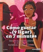 CÓMO GUSTAR (Y LIGAR) EN 7 MINUTOS | 9788475564401 | RUBIO, LOLA