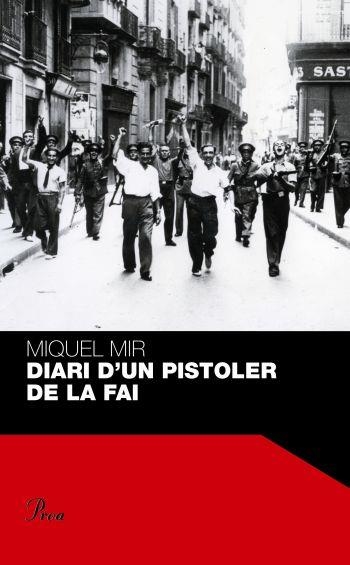 DIARI D'UN PISTOLER DE LA FAI | 9788484371854 | MIQUEL MIR SERRA