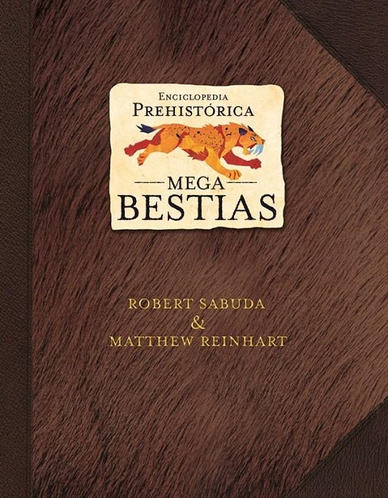 ENCICLOPEDIA PREHISTÓRICA - MEGABESTIAS | 9788484414025 | SABUDA,ROBERT/REINHART,MATTHEW