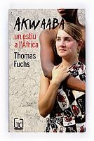 C-GA.154 AKWAABA UN ESTIU A L´AFRICA | 9788466121095 | FUCHS, THOMAS