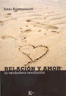 RELACIÓN Y AMOR | 9788472456761 | KRISHNAMURTI, JIDDU