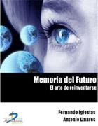 MEMORIA DEL FUTURO | 9788479788339 | LINARES GÜEMES, ANTONIO/IGLESIAS ECIOLAZA, FERNANDO