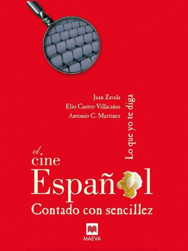 EL CINE ESPAÑOL CONTADO CON SENCILLEZ | 9788496748231 | LO QUE YO TE DIGA, EQUIPO DE RADIO