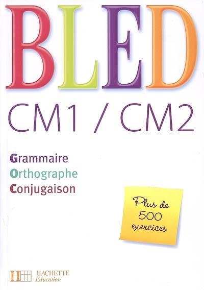 BLED CM1-CM2 : GRAMMAIRE, ORTHOGRAPHE, CONJUGAISON | 9782011174031 | BLED, EDOUARD; BLED, ODETTE