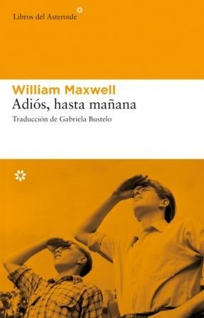 ADIÓS, HASTA MAÑANA | 9788493591489 | MAXWELL, WILLIAM