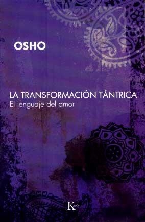 LA TRANSFORMACIÓN TÁNTRICA | 9788472456808 | OSHO