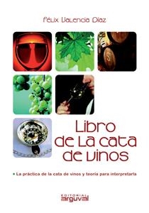 LIBRO DE LA CATA DE VINOS | 9788496912335 | VALENCIA DIAZ, FÉLIX