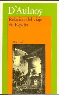 RELACIÓN DEL VIAJE DE ESPAÑA | 9788476001127 | AULNOY, MARIE CATHERINE D'