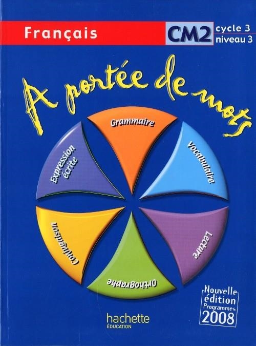 A PORTEE DE MOTS - FRANÇAIS CM2 - LIVRE DE L'ELEVE - ED. 2009 | 9782011174642 | LECLEC'H-LUCAS, JANINE; LUCAS, JEAN-CLAUDE; MEUNIER, ROBERT