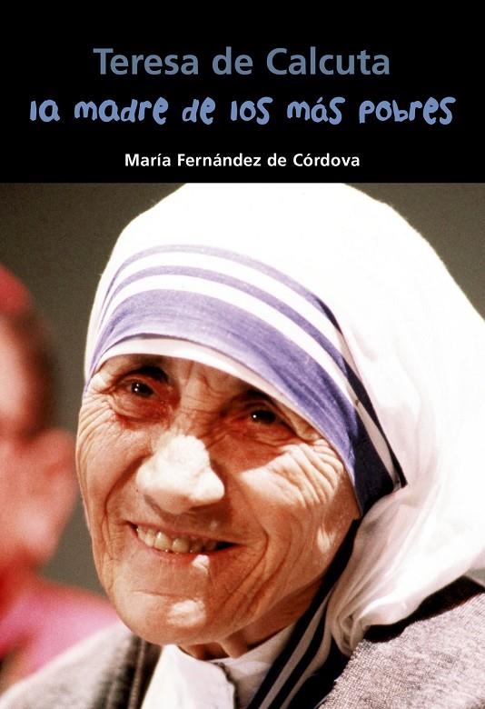 LA MADRE DE LOS MÁS POBRES (TERESA DE CALCUTA) | 9788421849545