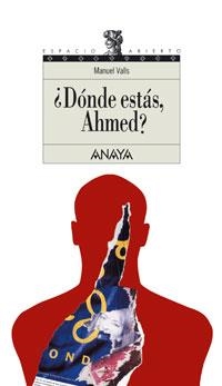 ¿DÓNDE ESTÁS, AHMED? | 9788420700298 | VALLS, MANUEL