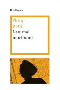 L'ANIMAL MORIBUND | 9788482645773 | ROTH , PHILIP