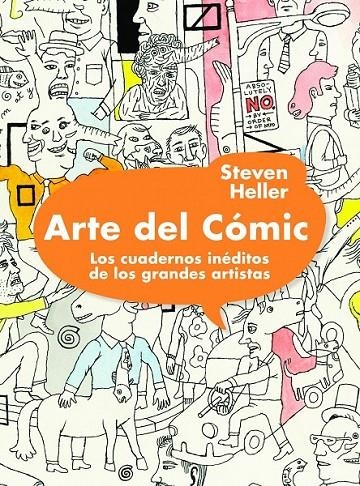 ARTE DEL CÓMIC. LOS CUADERNOS INÉDITOS DE LOS GRANDES ARTISTAS | 9788497858694 | STEVEN HELLER