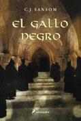 GALLO NEGRO, EL | 9788478888672 | SANSOM, C. J.