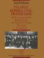 FALANGE, GUERRA CIVIL, FRANQUISME. F.E.T. I DE LAS J.O.N.S. DE BARCELONA EN ELS | 9788478263301 | THOMÀS, JOAN MARIA