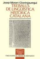 TREBALLS DE LINGÜÍSTICA HISTÒRICA CATALANA | 9788478265688 | MORAN I OCERINJAUREGUI, JOSEP