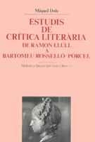 ESTUDIS DE CRÍTICA LITERÀRIA. DE RAMON LLULL A BARTOMEU ROSSELLÓ-PÒRCEL | 9788478265657 | DOLÇ, MIQUEL/BOSCH, MARIA DEL CARME