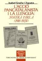 L'ACCIÓ PANCATALANISTA I LA LLENGUA: NOSTRA PARLA (1916-1924) | 9788478266043 | GRAÑA I ZAPATA, ISABEL