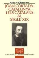 JOAN CORTADA: CATALUNYA I ELS CATALANS AL SEGLE XIX | 9788478266173 | GHANIME, ALBERT